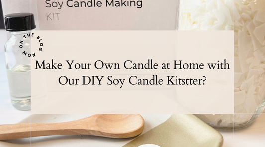 Make Your Own Candle at Home with Our DIY Soy Candle Kits