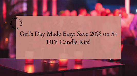 Girl’s Day Made Easy: Save 20% on 5+ DIY Candle Kits!
