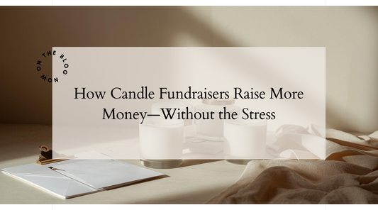 How Candle Fundraisers Raise More Money—Without the Stress