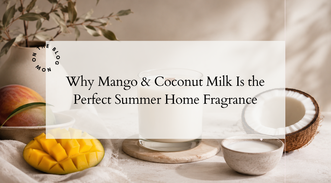 Why Mango & Coconut Milk Is the Perfect Summer Home Fragrance