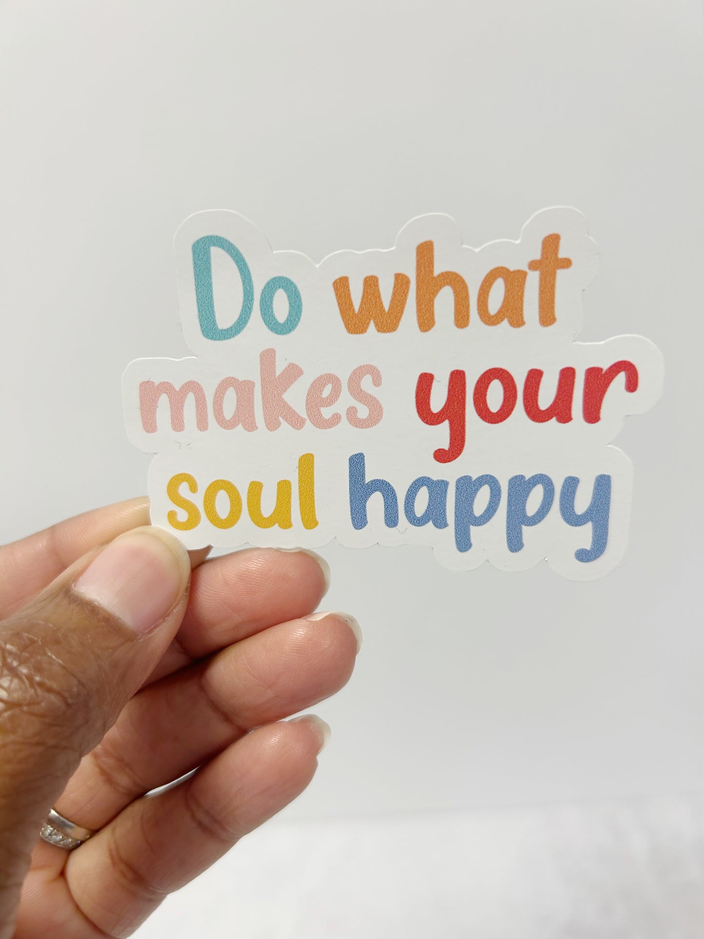 Do What Makes Your Soul Happy, Inspirational Sticker
