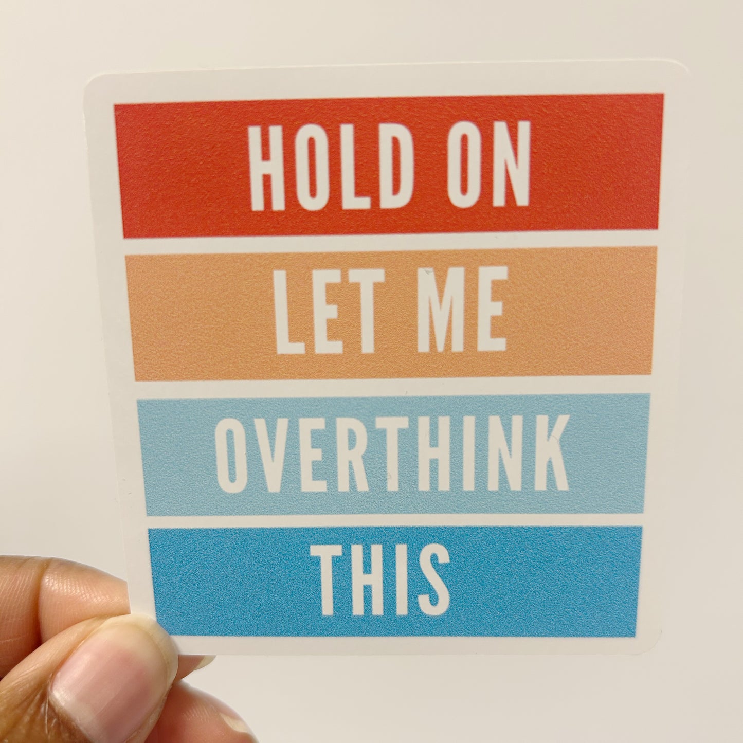 Hold On, Let Me Overthink This, Anxiety Sticker