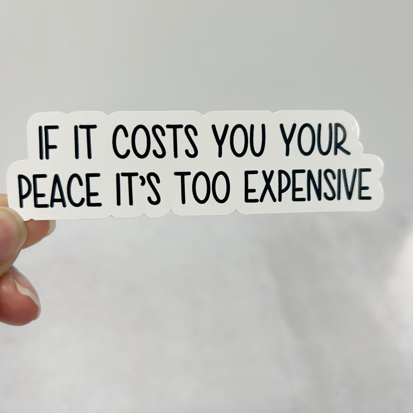 If It Costs You Your Peace, Mental Health Sticker
